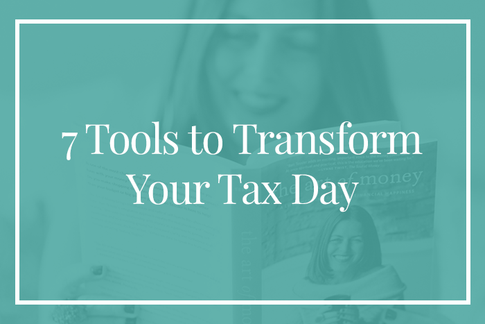 7 Tools to Transform Your Tax Day