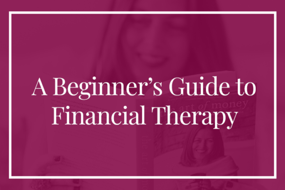 A Beginner's Guide to Financial Therapy - Financial Therapist