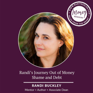 Randi’s journey out of money shame and debt (+ why self-kindness and someone else’s vulnerability were her saviors)