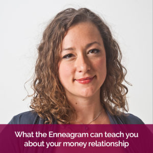 What the Enneagram can teach you about your money relationship