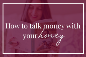 How to talk money with your honey: couples and money