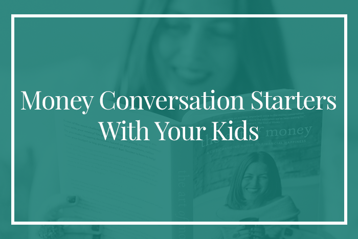 Money Conversation Starters with your kids.