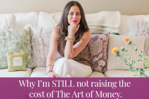 Why I'm Still Not Raising the Cost of the Art of Money