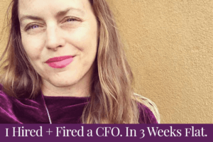 I Hired + Fired a CFO in 3 weeks flat