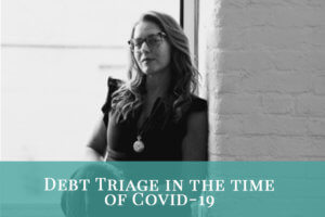 Debt Triage in the time of COVID