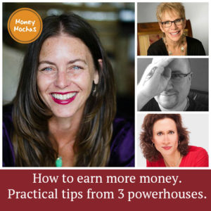 How to earn more money. Practical tips from 3 powerhouses.