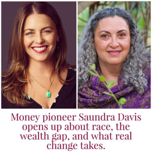 Money pioneer Saundra Davis opens up about race, the wealth gap, and what real change takes.