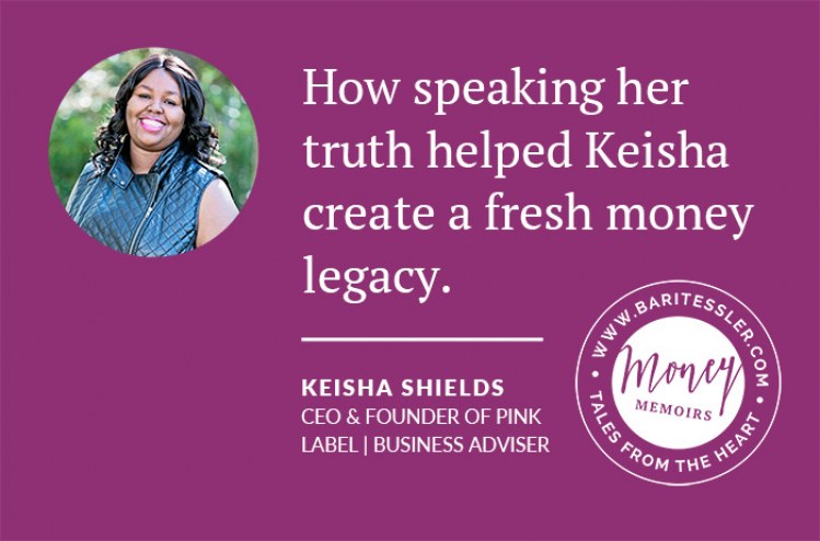 How speaking her truth helped Keisha <br>create a fresh money legacy. {Money Memoir}