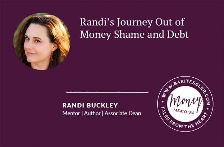 Randi’s Journey Out of Money Shame and Debt (+ Why Self-kindness <br> and Someone Else’s Vulnerability Were Her Saviors)
